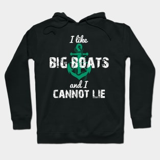 I Like Big Boats And I Cannot Lie Hoodie